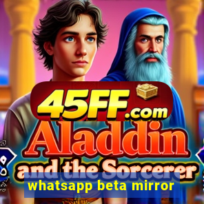 whatsapp beta mirror